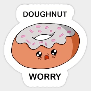 Doughnut Worry! Sticker